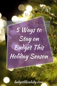 5 Ways to Stay on Budget This Holiday Season