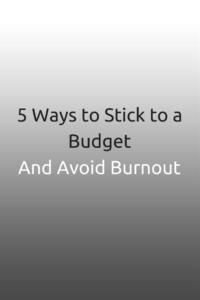 5 Ways to Stick to a Budget