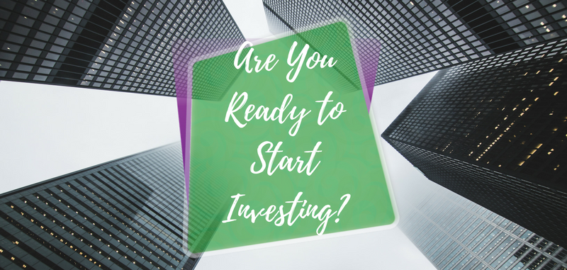 Are you ready to start investing