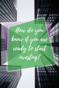 How do you know if you are ready to start investing-