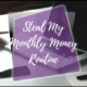 Steal My Monthly Money Routine