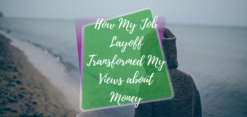 How My Job Layoff Changed My Views