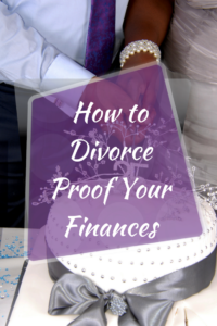 How to Divorce Proof Your Finances