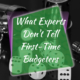 What the Experts Dont Tell First Time Budgeters