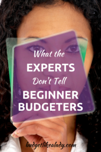 What the Experts Don't Tell Beginner Budgeters