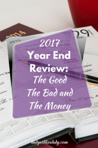 2017 Year End Review The Good The Bad and The Money
