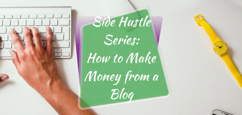 Side Hustle Series_ How to Make Money From a Blog