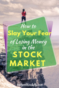 How to Slay Your Fear of Losing Money in the Stock Market