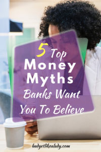 Top 5 Money Myths the Banks Want You to Believe