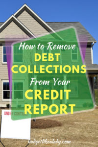 How to remove debt collections from your credit report